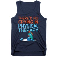 Theres No Crying In Physical Therapy Therapist Tank Top