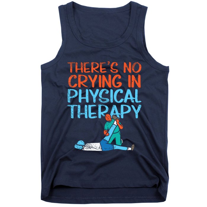 Theres No Crying In Physical Therapy Therapist Tank Top