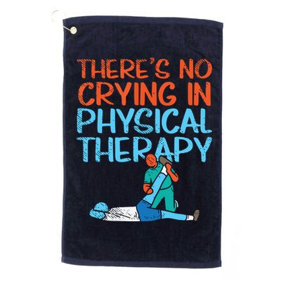 Theres No Crying In Physical Therapy Therapist Golf Towel
