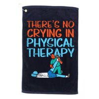Theres No Crying In Physical Therapy Therapist Golf Towel