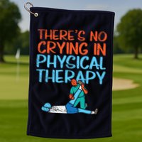 Theres No Crying In Physical Therapy Therapist Golf Towel