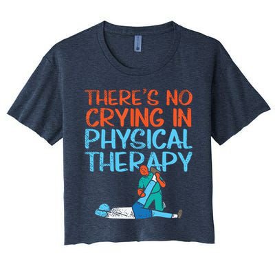 Theres No Crying In Physical Therapy Therapist Women's Crop Top Tee