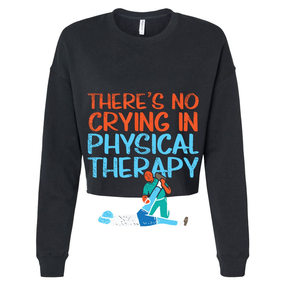 Theres No Crying In Physical Therapy Therapist Women's Crop Top Tee