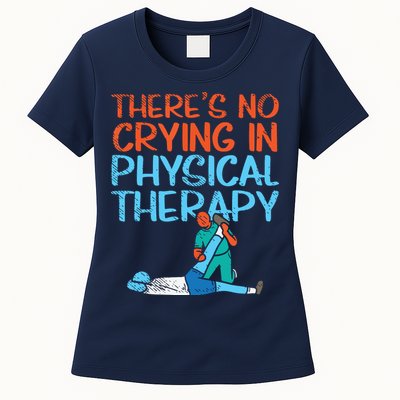 Theres No Crying In Physical Therapy Therapist Womens T-Shirt