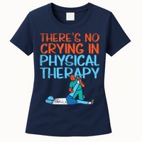 Theres No Crying In Physical Therapy Therapist Womens T-Shirt
