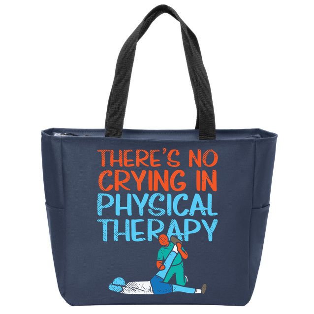 Theres No Crying In Physical Therapy Therapist Zip Tote Bag