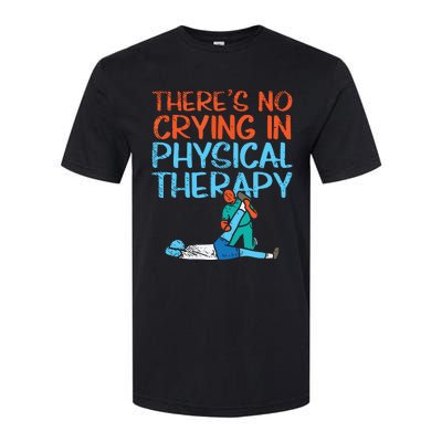 Theres No Crying In Physical Therapy Therapist Softstyle CVC T-Shirt