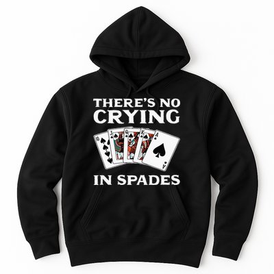 Theres No Crying In Spades Card Game Hoodie