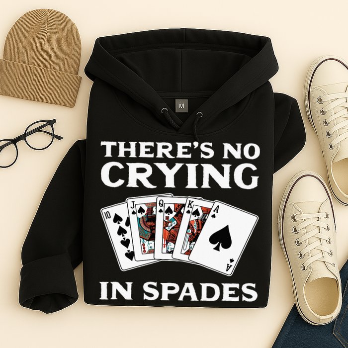 Theres No Crying In Spades Card Game Hoodie