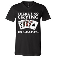 Theres No Crying In Spades Card Game V-Neck T-Shirt