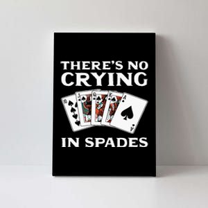 Theres No Crying In Spades Card Game Canvas