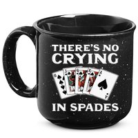 Theres No Crying In Spades Card Game 15oz Campfire Ceramic Mug
