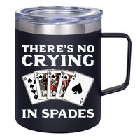 Theres No Crying In Spades Card Game 12oz Stainless Steel Coffee Mug