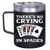 Theres No Crying In Spades Card Game 12oz Stainless Steel Coffee Mug