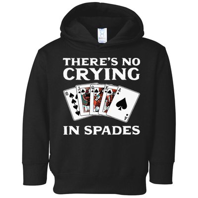 Theres No Crying In Spades Card Game Toddler Hoodie