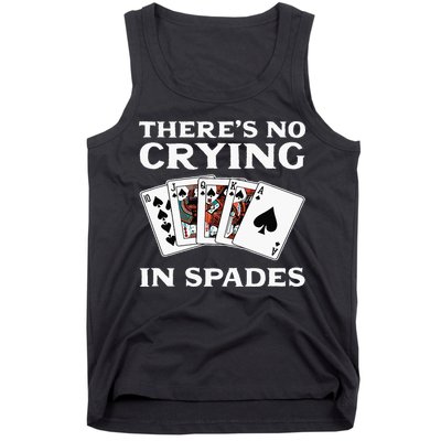 Theres No Crying In Spades Card Game Tank Top