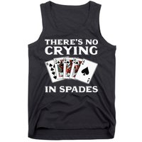 Theres No Crying In Spades Card Game Tank Top