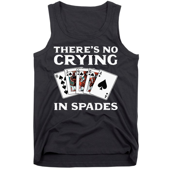 Theres No Crying In Spades Card Game Tank Top