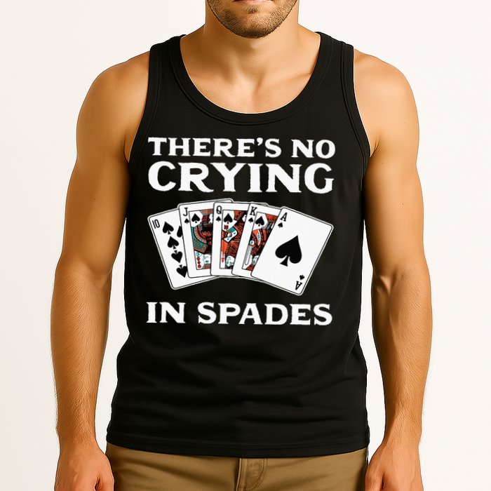Theres No Crying In Spades Card Game Tank Top