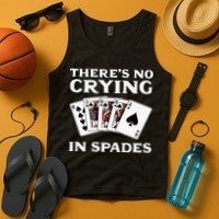 Theres No Crying In Spades Card Game Tank Top