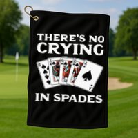 Theres No Crying In Spades Card Game Golf Towel