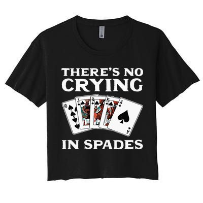 Theres No Crying In Spades Card Game Women's Crop Top Tee