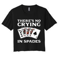 Theres No Crying In Spades Card Game Women's Crop Top Tee