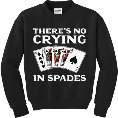 Theres No Crying In Spades Card Game Kids Sweatshirt