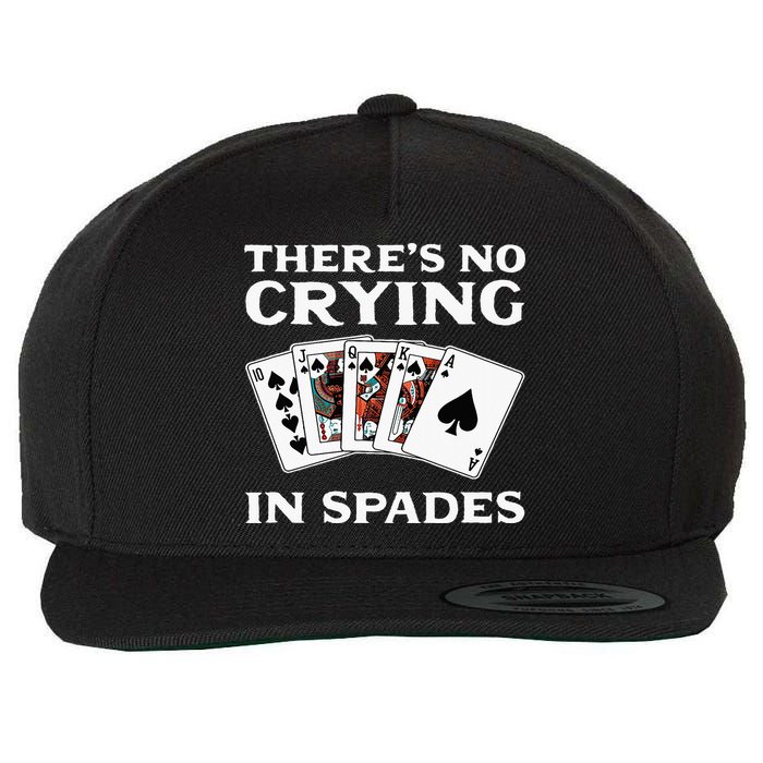 Theres No Crying In Spades Card Game Wool Snapback Cap