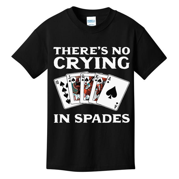 Theres No Crying In Spades Card Game Kids T-Shirt