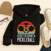Theres No Crying In Pickleball Pickle Ball Women Hoodie
