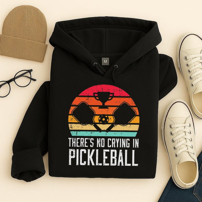 Theres No Crying In Pickleball Pickle Ball Women Hoodie