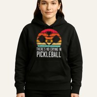 Theres No Crying In Pickleball Pickle Ball Women Hoodie