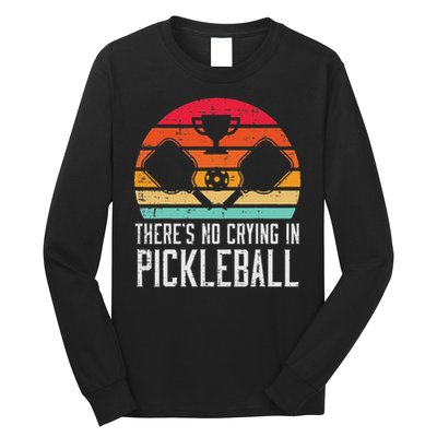 Theres No Crying In Pickleball Pickle Ball Women Long Sleeve Shirt