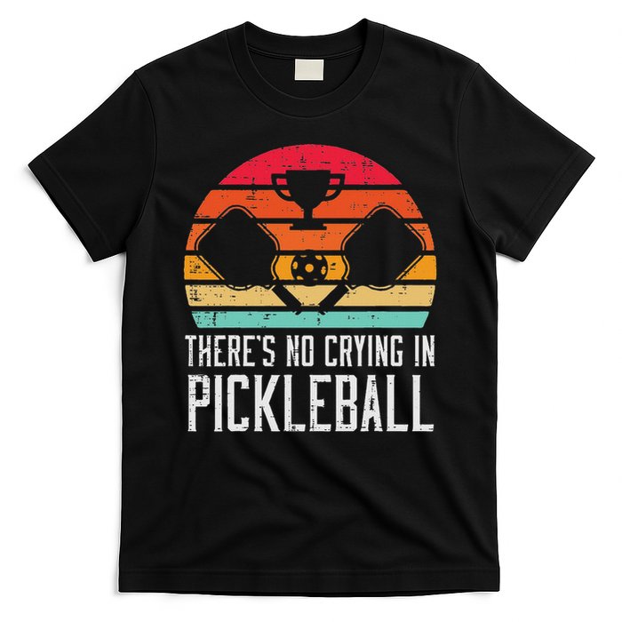 Theres No Crying In Pickleball Pickle Ball Women T-Shirt