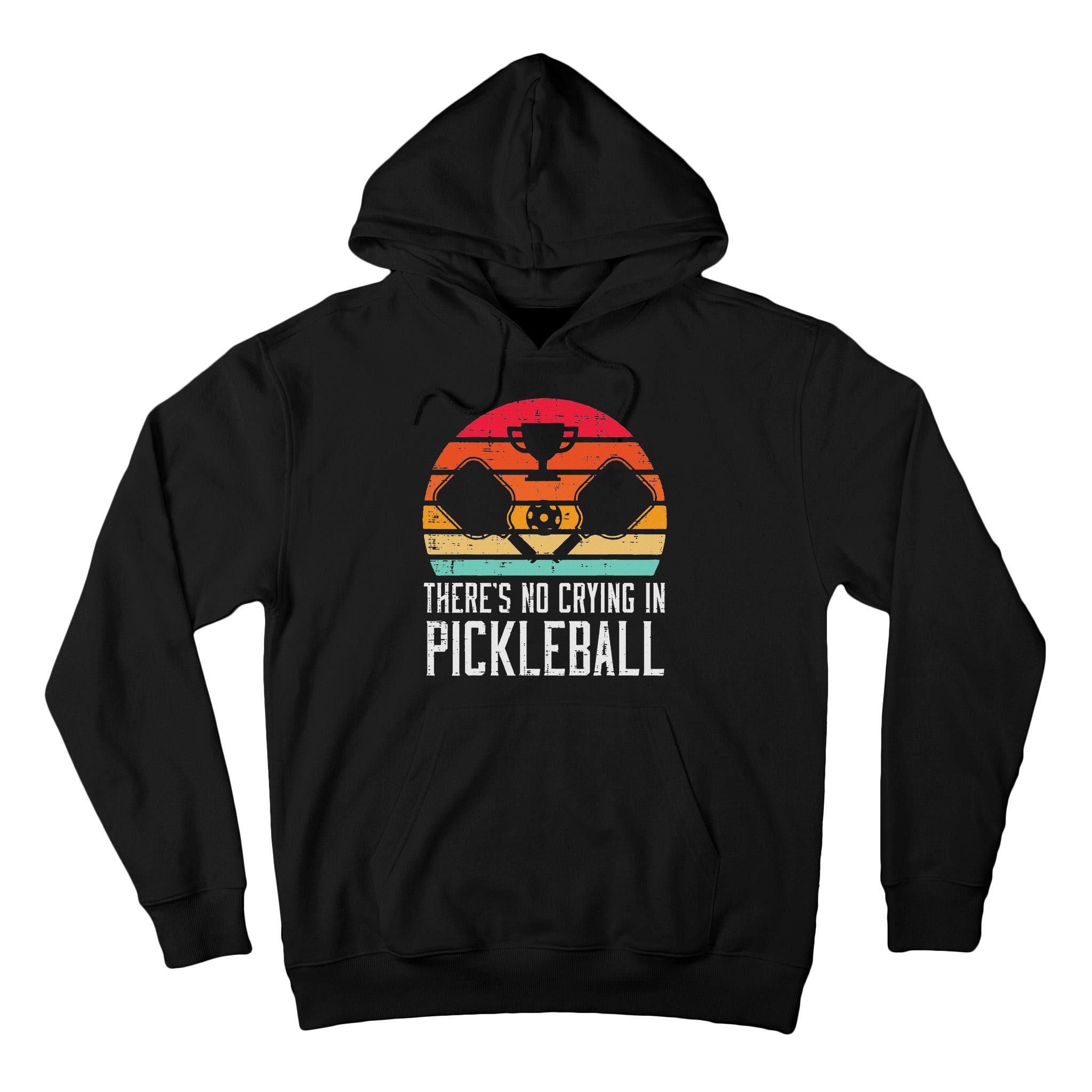 Theres No Crying In Pickleball Pickle Ball Women Tall Hoodie