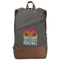 Theres No Crying In Pickleball Pickle Ball Women Cotton Canvas Backpack