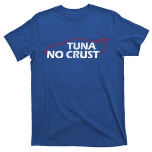 Tuna No Crust Cool For Tuna Lovers Cool Gift T-Shirt