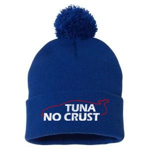 Tuna No Crust Cool For Tuna Lovers Cool Gift Pom Pom 12in Knit Beanie