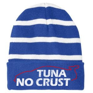 Tuna No Crust Cool For Tuna Lovers Cool Gift Striped Beanie with Solid Band