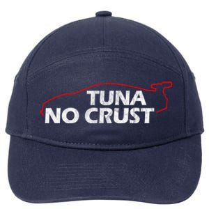 Tuna No Crust Cool For Tuna Lovers Cool Gift 7-Panel Snapback Hat