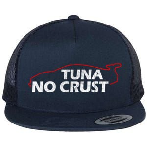 Tuna No Crust Cool For Tuna Lovers Cool Gift Flat Bill Trucker Hat