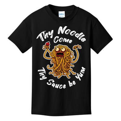 Thy Noodle Come Thy Sauce Be Yum Kids T-Shirt