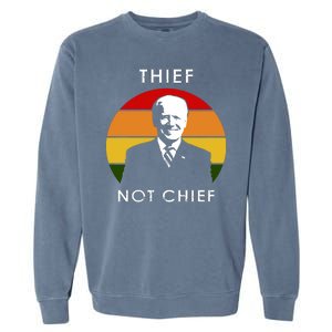 Thief Not Chief Funny Anti Joe Biden Garment-Dyed Sweatshirt