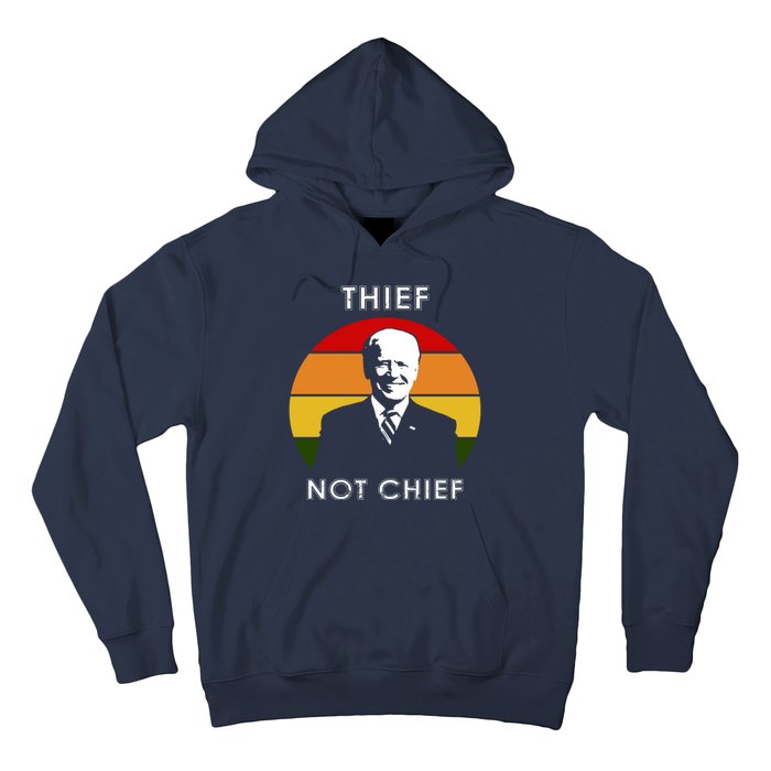 Thief Not Chief Funny Anti Joe Biden Hoodie