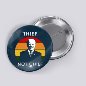 Thief Not Chief Funny Anti Joe Biden Button