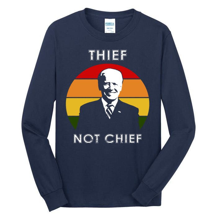 Thief Not Chief Funny Anti Joe Biden Tall Long Sleeve T-Shirt