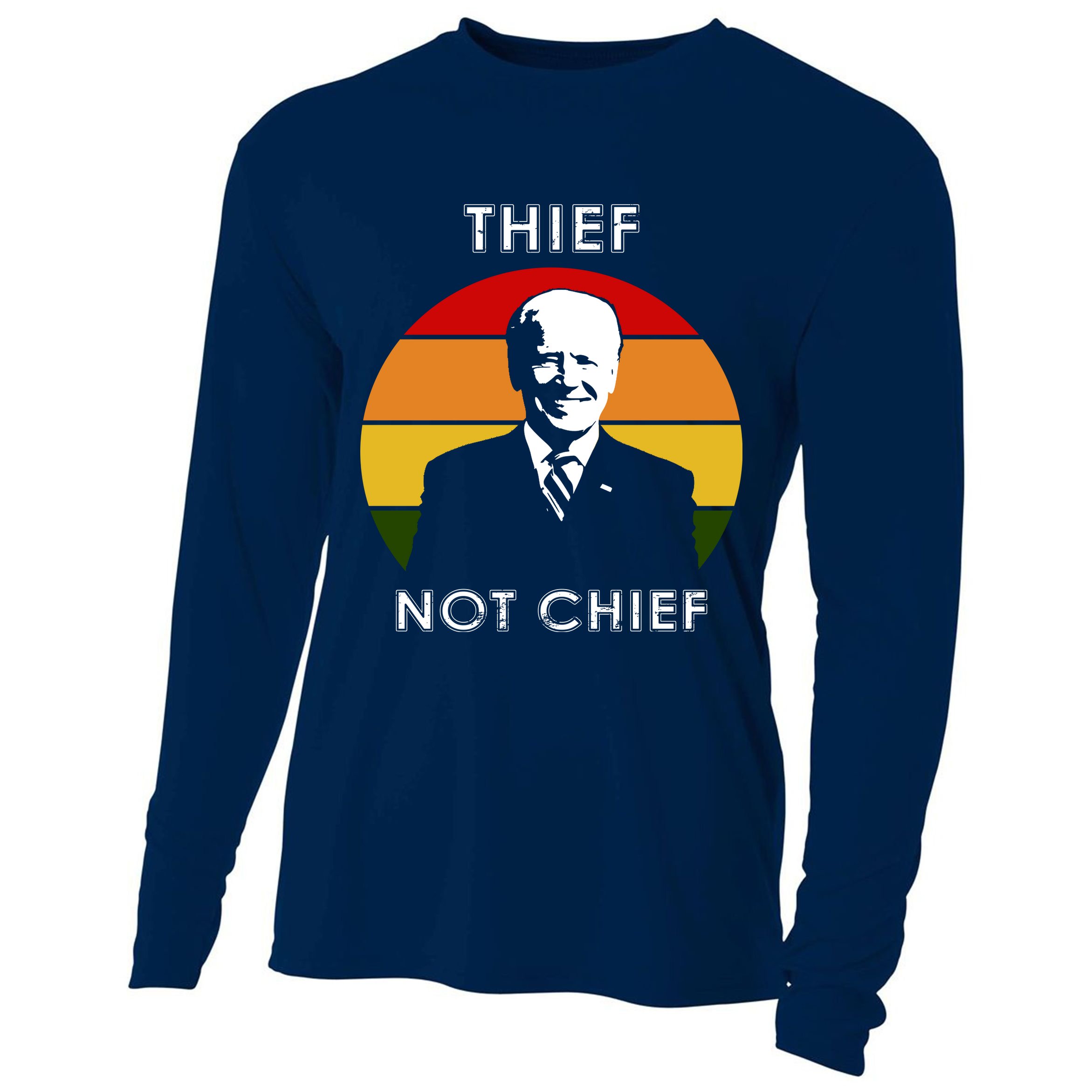 Thief Not Chief Funny Anti Joe Biden Cooling Performance Long Sleeve Crew
