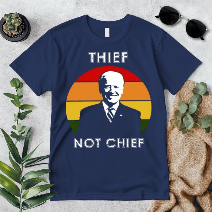 Thief Not Chief Funny Anti Joe Biden Premium T-Shirt