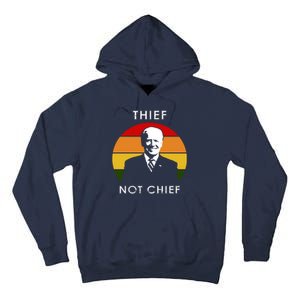 Thief Not Chief Funny Anti Joe Biden Tall Hoodie